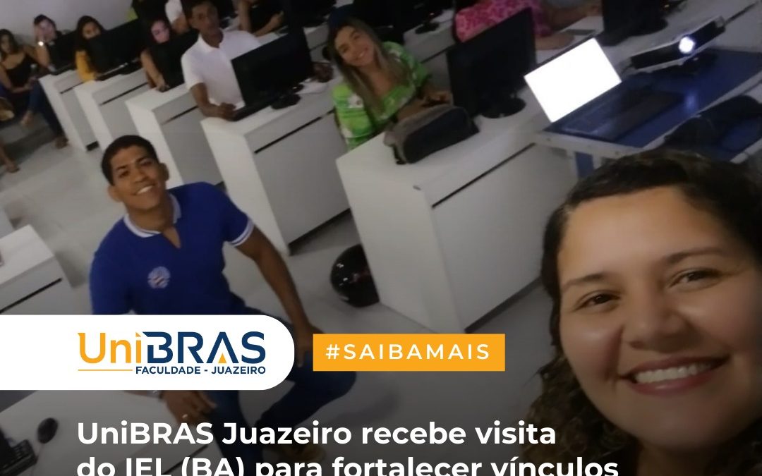 UniBRAS Juazeiro recebe visita do IEL (BA) para fortalecer vínculos acadêmicos e profissionais