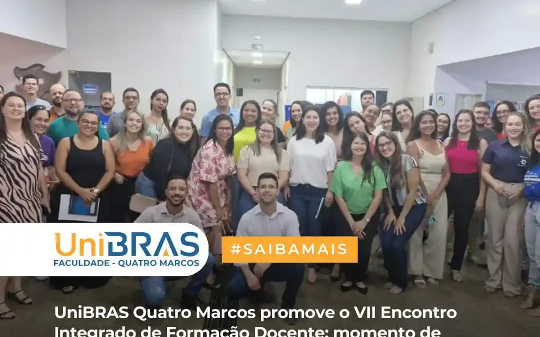 UniBRAS Quatro Marcos promove o VII Encontro Integrado de Formação Docente: momento de integração e conhecimento docente